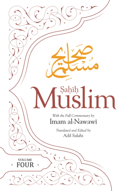 Sahih Muslim Volume 4 : With the Full Commentary by Imam Nawawi, Hardback Book
