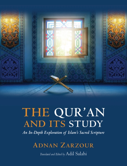 The Qur'an and Its Study : An In-depth Explanation of Islam's Sacred Scripture, Paperback / softback Book