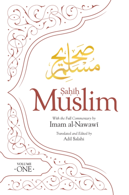 Sahih Muslim (Volume 1) : With the Full Commentary by  Imam Nawawi, Hardback Book