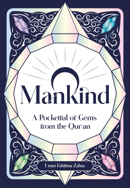 O Mankind! : A Pocketful of Gems from the Qur’an, Paperback / softback Book