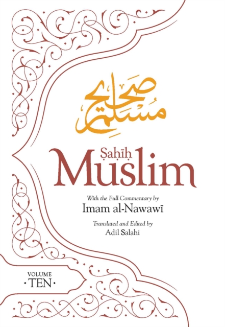 Sahih Muslim (Volume 10) : With the Full Commentary by Imam Nawawi, Hardback Book