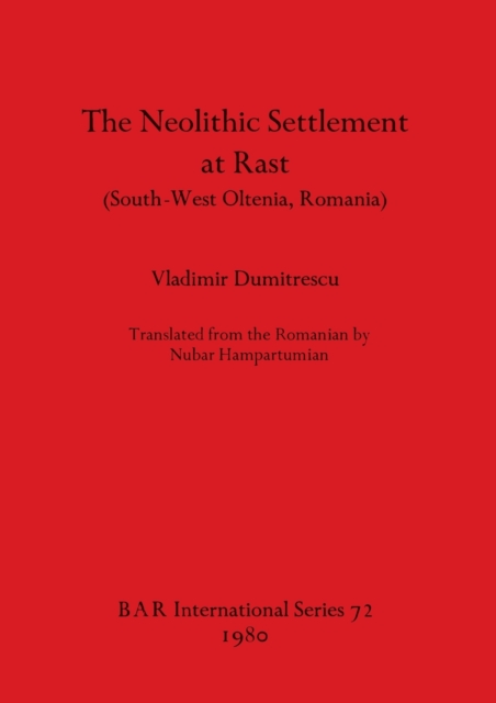 The Neolithic Settlement of Rast (South-West Oltenia Romania) : (South-West Oltenia, Romania), Multiple-component retail product Book