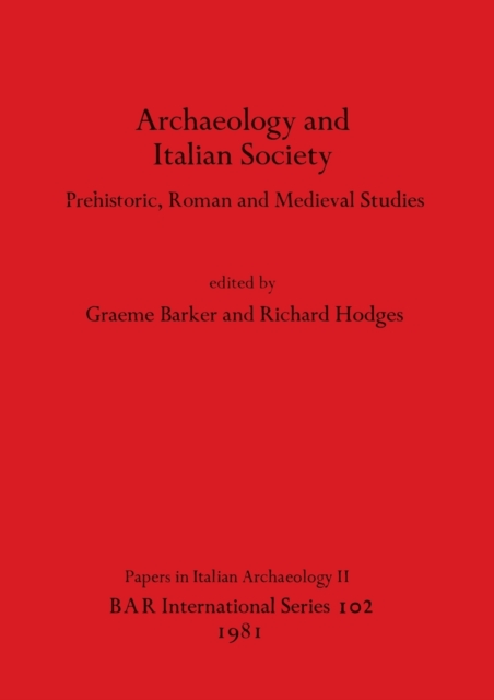 Archaeology and Italian Society : Prehistoric, Roman and Medieval Studies, Paperback / softback Book