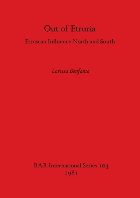 Out of Etruria : Etruscan Influence North and South, Paperback / softback Book