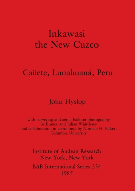 Inkawasi the New Cuzco : Canete, Lunahuana, Peru, Multiple-component retail product Book