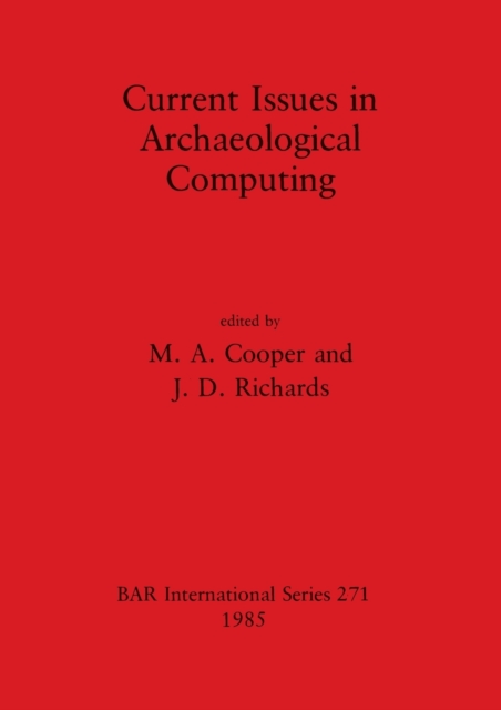 Current Issues in Archaeological Computing, Paperback / softback Book