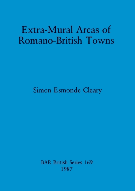 Extra-Mural areas of Romano-British towns, Paperback / softback Book