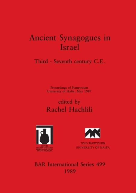 Ancient Synagogues in Israel : Third - Seventh century C.E., Paperback / softback Book