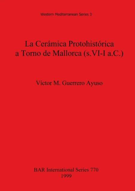 La La Ceramica Protohistorica a Torno de Mallorca, Paperback / softback Book