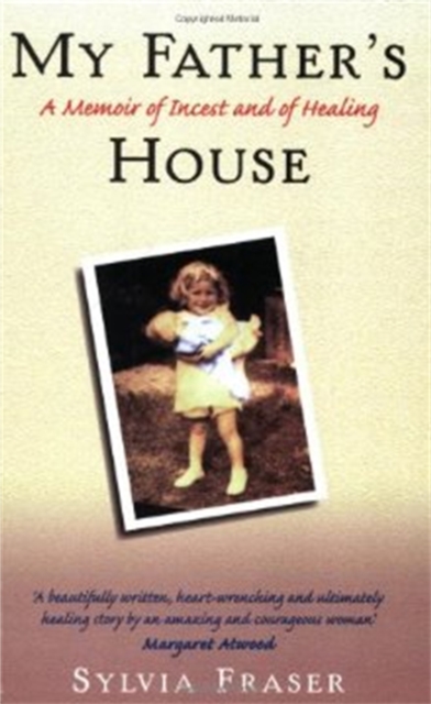 My Father's House : A Memoir of Incest and of Healing, Paperback / softback Book
