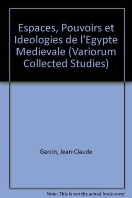 Espaces, pouvoirs et ideologies de l'Egypte medievale, Hardback Book