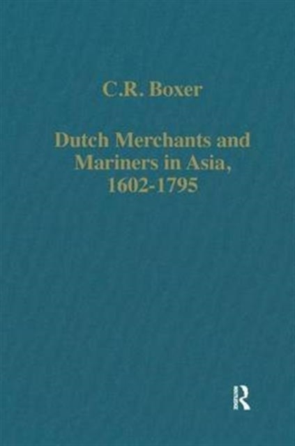 Dutch Merchants and Mariners in Asia, 1602-1795, Hardback Book