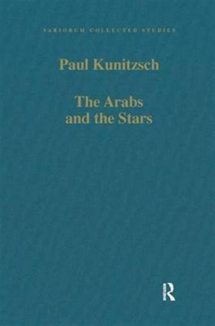The Arabs and the Stars : Texts and Traditions on the Fixed Stars and Their Influence in Medieval Europe, Hardback Book