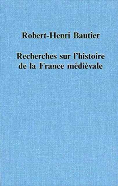 Recherches sur l'histoire de la France Medievale : Des Merovingiens aux Premiers Capetiens, Hardback Book