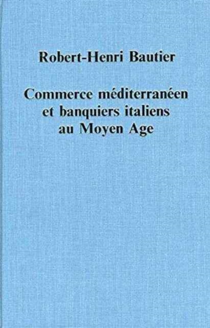 Commerce mediterraneen et banquiers italiens au Moyen Age, Hardback Book