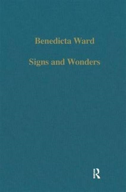 Signs and Wonders : Saints, Miracles and Prayer from the 4th Century to the 14th, Hardback Book