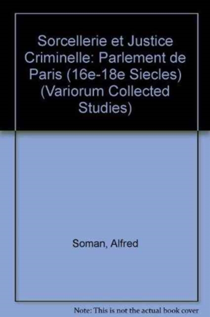 Sorcellerie et justice criminelle : Le Parlement de Paris (16e-18e siecles), Hardback Book
