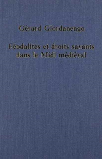 Feodalites et droits savants dans le Midi medieval, Hardback Book