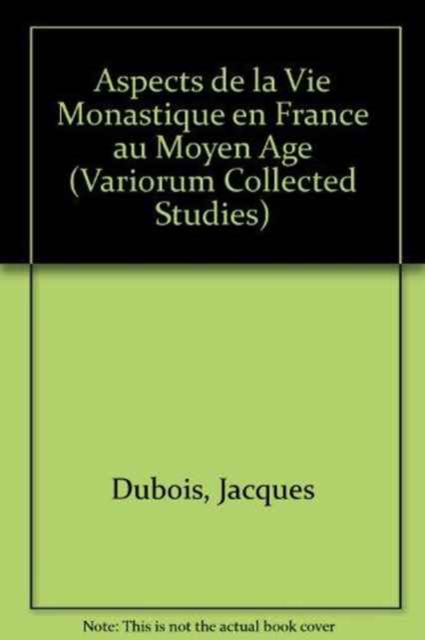 Aspects de la vie monastique en France au Moyen Age, Hardback Book