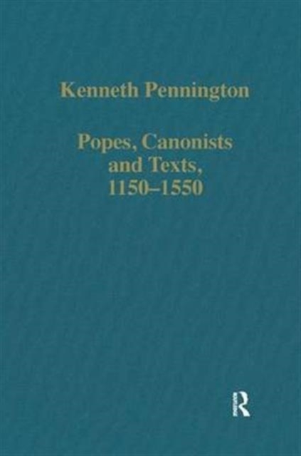 Popes, Canonists and Texts, 1150-1550, Hardback Book