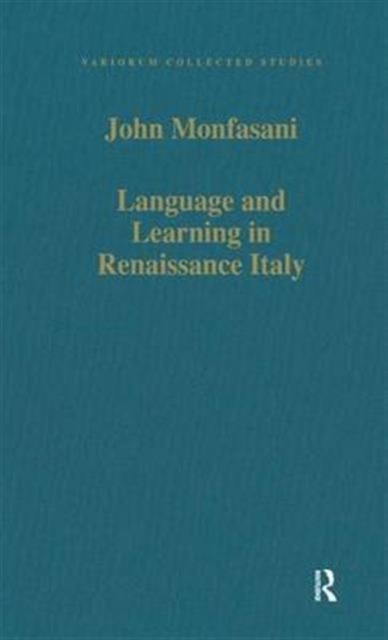 Language and Learning in Renaissance Italy : Selected Articles, Hardback Book