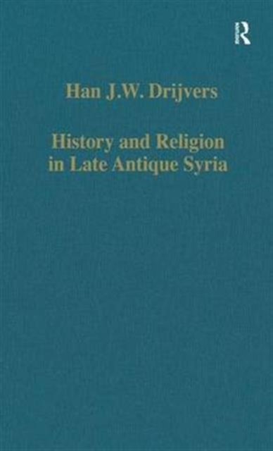 History and Religion in Late Antique Syria, Hardback Book