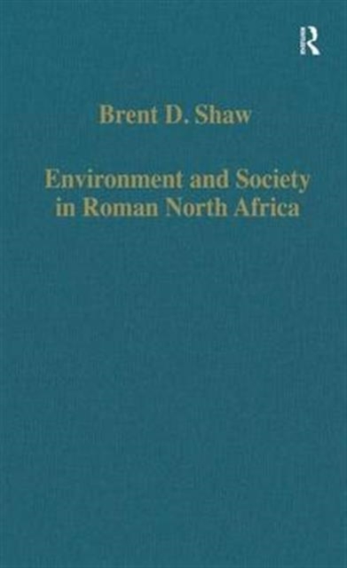 Environment and Society in Roman North Africa : Studies in History and Archaeology, Hardback Book