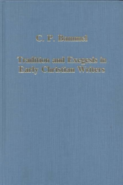 Tradition and Exegesis in Early Christian Writers, Hardback Book