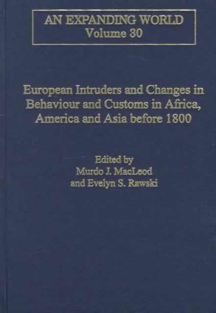 European Intruders and Changes in Behaviour and Customs in Africa, America and Asia before 1800, Hardback Book