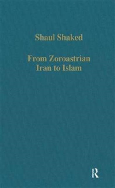 From Zoroastrian Iran to Islam : Studies in Religious History and Intercultural Contacts, Hardback Book