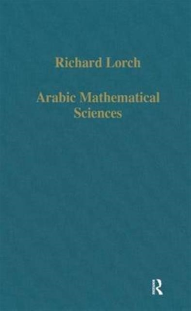 Arabic Mathematical Sciences : Instruments, Texts and Transmission, Hardback Book