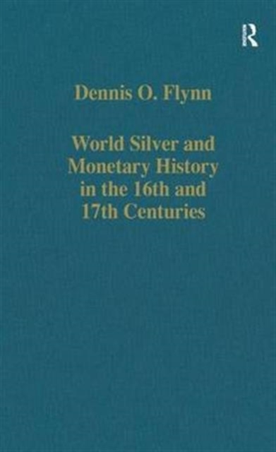 World Silver and Monetary History in the 16th and 17th Centuries, Hardback Book