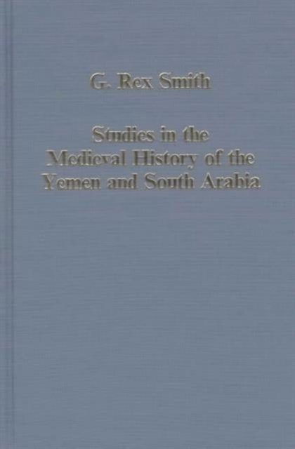 Studies in the Medieval History of the Yemen and South Arabia, Hardback Book