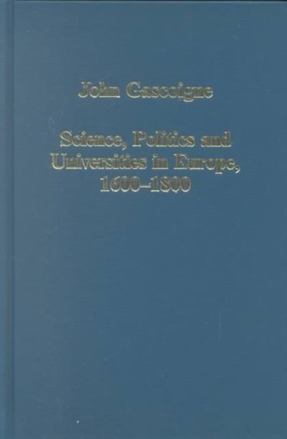 Science, Politics and Universities in Europe, 1600-1800, Hardback Book