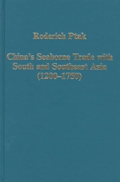 China’s Seaborne Trade with South and Southeast Asia (1200–1750), Hardback Book