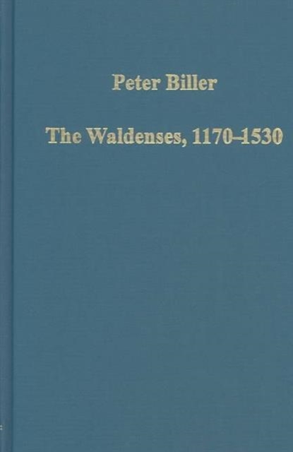 The Waldenses, 1170-1530 : Between a Religious Order and a Church, Hardback Book