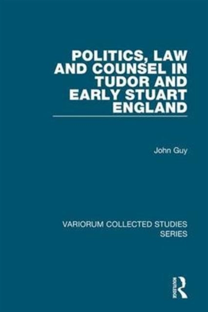 Politics, Law and Counsel in Tudor and Early Stuart England, Hardback Book