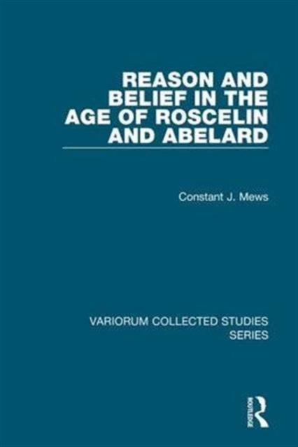 Reason and Belief in the Age of Roscelin and Abelard, Hardback Book