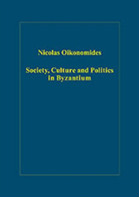 Society, Culture and Politics in Byzantium, Hardback Book