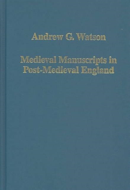 Medieval Manuscripts in Post-Medieval England, Hardback Book