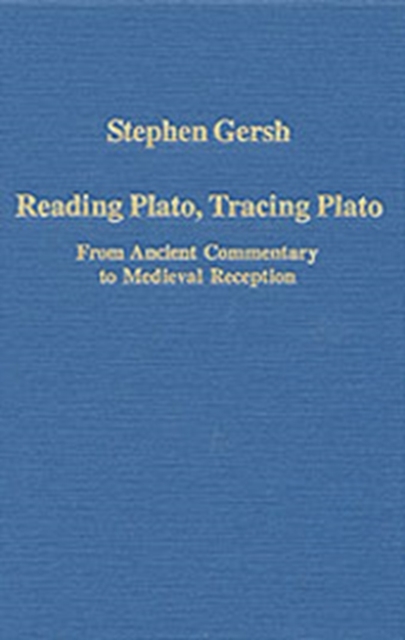 Reading Plato, Tracing Plato : From Ancient Commentary to Medieval Reception, Hardback Book