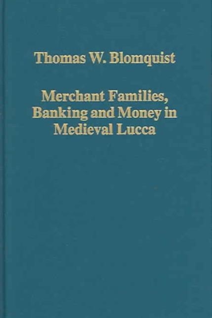 Merchant Families, Banking and Money in Medieval Lucca, Hardback Book