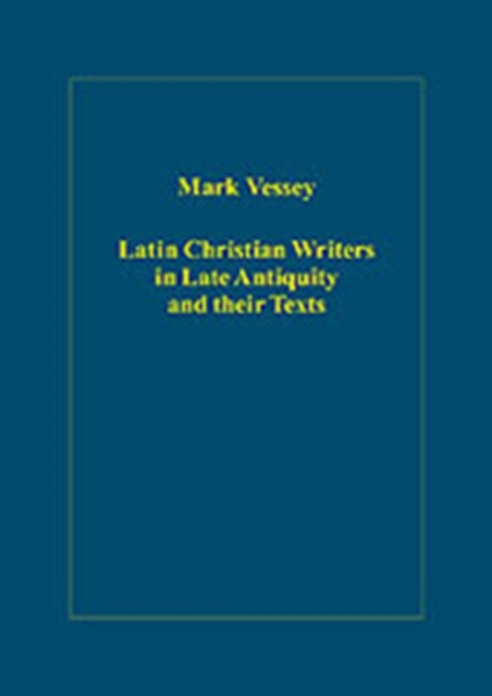 Latin Christian Writers in Late Antiquity and their Texts, Hardback Book