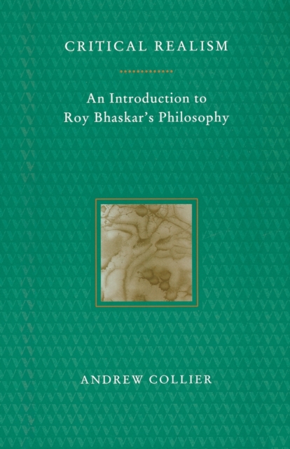 Critical Realism : An Introduction to Roy Bhaskar’s Philosophy, Paperback / softback Book