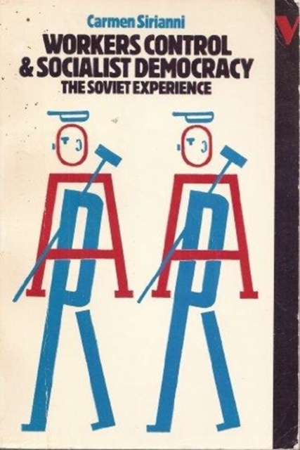 Workers' Control and Socialist Democracy : The Soviet Experience, Paperback / softback Book