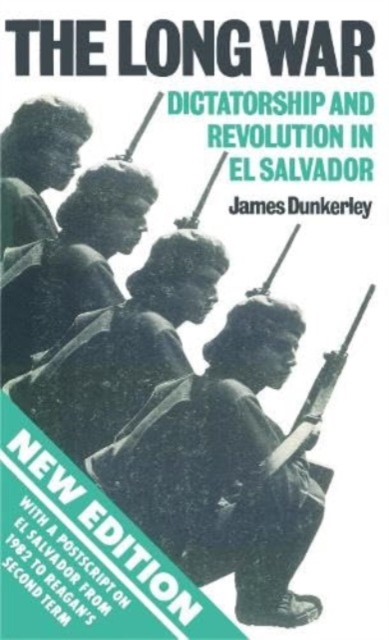 The Long War : Dictatorship and Revolution in El Salvador, Paperback / softback Book