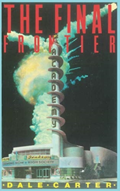 The Final Frontier : The Rise and Fall of the American Rocket State, Paperback / softback Book