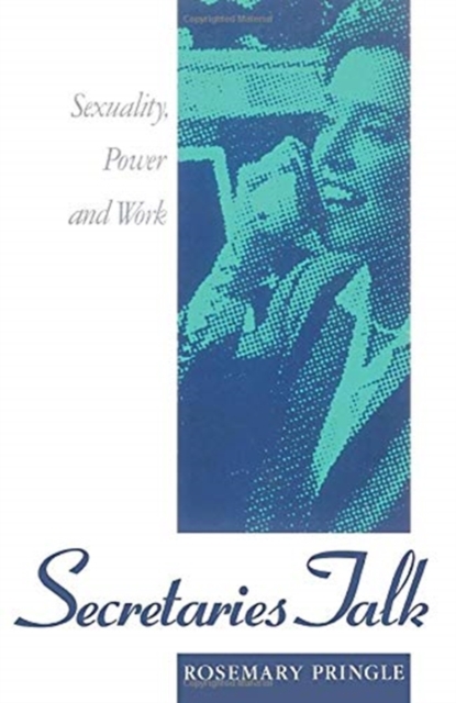 Secretaries Talk : Sexuality, Power, and Work, Paperback / softback Book