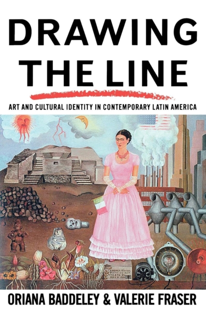 Drawing the Line : Art and Cultural Identity in Contemporary Latin America, Paperback / softback Book