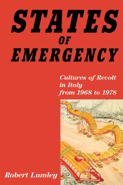States of Emergency : Cultures of Revolt in Italy from 1968 to 1978, Paperback / softback Book